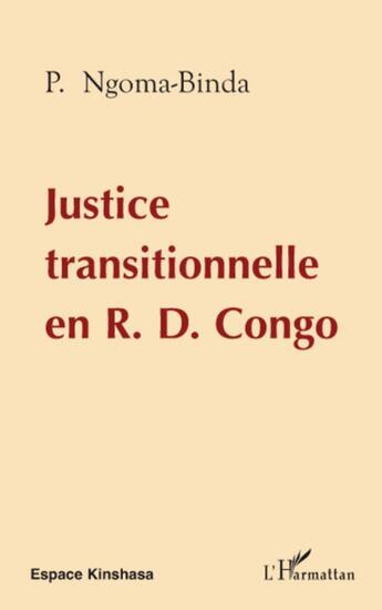 Couverture du livre « Justice transitionnelle en R. D. Congo » de P. Ngoma-Binda aux éditions L'harmattan