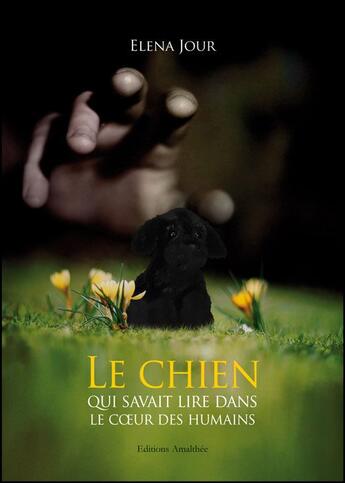 Couverture du livre « Le chien qui savait lire dans le coeur des humains » de Elena Jour aux éditions Amalthee