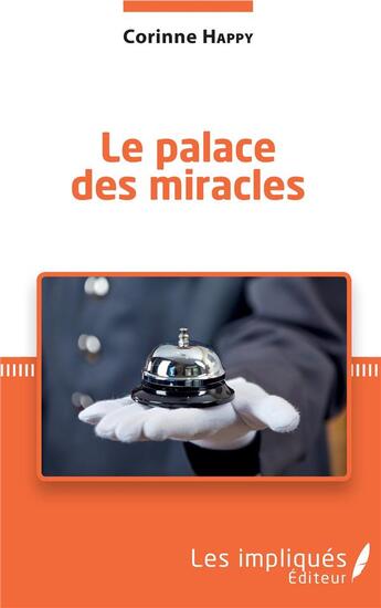 Couverture du livre « Le palace des miracles ; tribulations d'une métisse optimiste » de Corinne Happy aux éditions Les Impliques