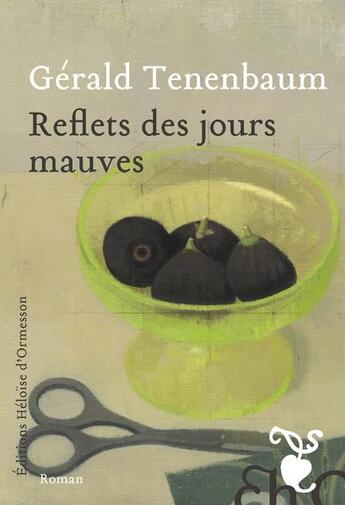 Couverture du livre « Reflets des jours mauves » de Gerald Tenenbaum aux éditions Heloise D'ormesson