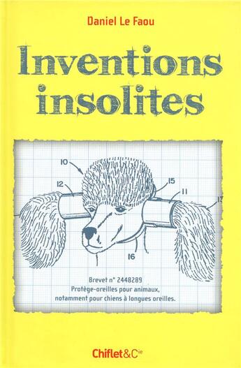 Couverture du livre « Inventions insolitess » de Le Faou Daniel aux éditions Chiflet