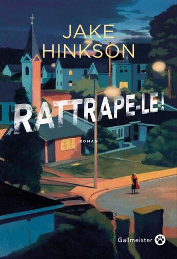 Couverture du livre « Rattrape-le ! » de Jake Hinkson aux éditions Gallmeister