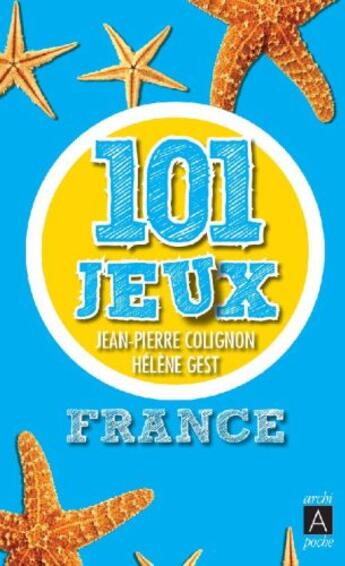 Couverture du livre « France ; 101 jeux » de Jean-Pierre Colignon aux éditions Archipel