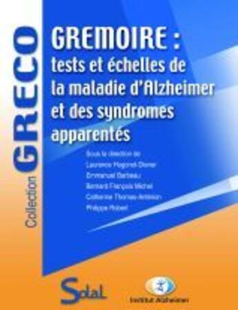 Couverture du livre « Grémoire ; tests et échelles de la maladie d'Alzheimer et des syndromes apparentés » de Emmanuel Barbeau aux éditions Solal