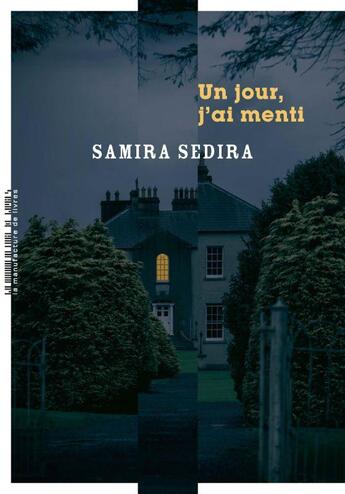 Couverture du livre « Un jour, j'ai menti » de Samira Sedira aux éditions La Manufacture De Livres