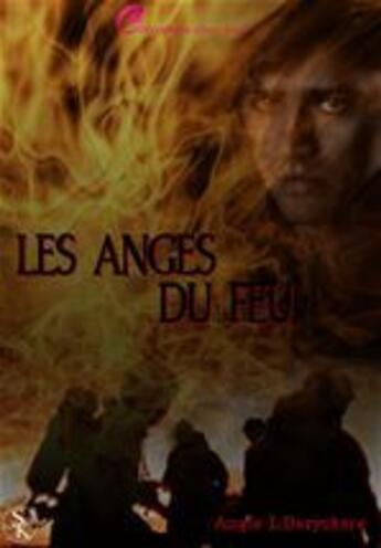 Couverture du livre « Les anges de feu » de Angie L. Deryckere aux éditions Sharon Kena
