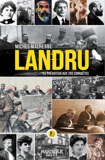 Couverture du livre « Landru : le prédateur aux 283 conquêtes » de Michel Malherbe aux éditions Marivole