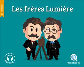 Couverture du livre « Les frères Lumière » de  aux éditions Quelle Histoire