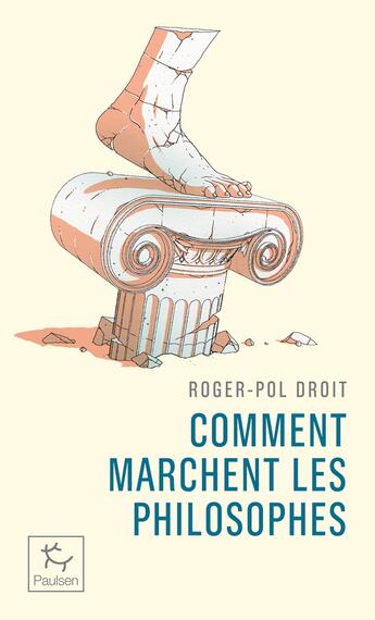 Couverture du livre « Comment marchent les philosophes ? » de Roger-Pol Droit aux éditions Paulsen