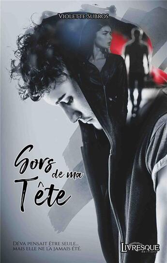 Couverture du livre « Sors de ma tête » de Violette Subros aux éditions Livresque