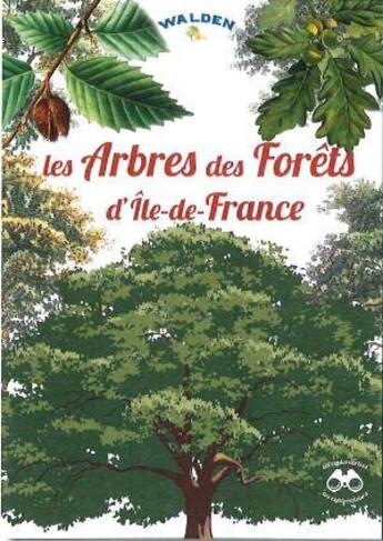 Couverture du livre « Les arbres des forêts d'Ile-de-France » de  aux éditions Walden