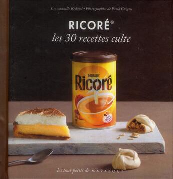 Couverture du livre « Ricoré ; les 30 recettes culte » de Emmanuelle Redaud aux éditions Marabout