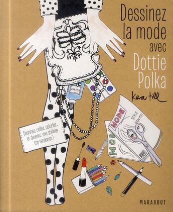 Couverture du livre « Dessinez la mode avec Dottie Polka » de Kera Till aux éditions Marabout