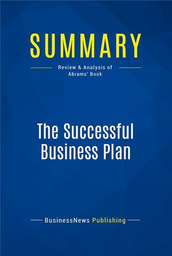 Couverture du livre « Summary: The Successful Business Plan : Review and Analysis of Abrams' Book » de  aux éditions Business Book Summaries