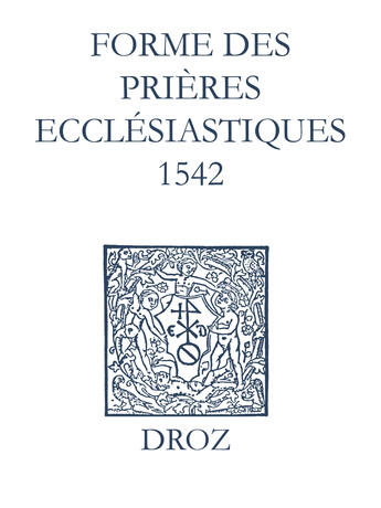 Couverture du livre « Recueil des opuscules 1566. Forme des prières ecclésiastiques (1542) » de Laurence Vial-Bergon aux éditions Epagine