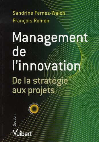 Couverture du livre « Management de l'innovation » de Francois Romon et Sandrine Fernez-Walch aux éditions Vuibert