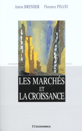 Couverture du livre « MARCHES ET LA CROISSANCE (LES) » de Brender/Anton aux éditions Economica