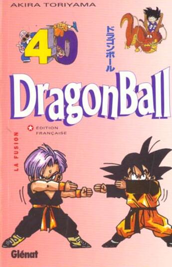 Couverture du livre « Dragon ball Tome 40 ; la fusion » de Akira Toriyama aux éditions Glenat