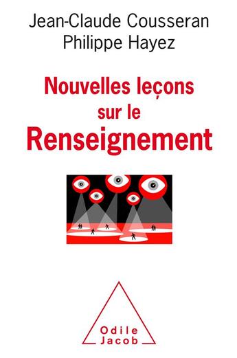 Couverture du livre « Nouvelles leçons sur le renseignement » de Jean-Claude Cousseran et Philippe Hayez aux éditions Odile Jacob