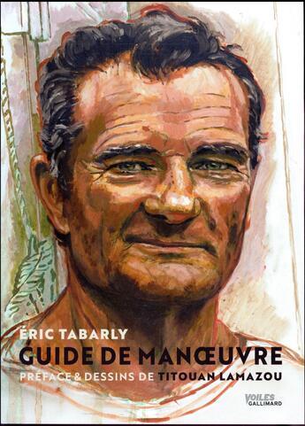 Couverture du livre « Guide de manoeuvre » de Titouan Lamazou et Eric Tabarly aux éditions Gallimard-loisirs