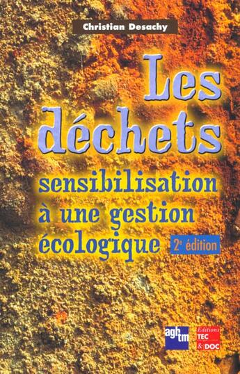 Couverture du livre « Les déchets : sensibilisation à une gestion écologique » de Desachy/Aghtm aux éditions Tec Et Doc