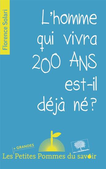 Couverture du livre « L'homme qui vivra 200 ans est-il déjà né ? » de Florence Solari aux éditions Le Pommier