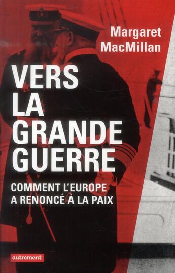 Couverture du livre « Vers la grande guerre » de Margaret Macmillan aux éditions Autrement