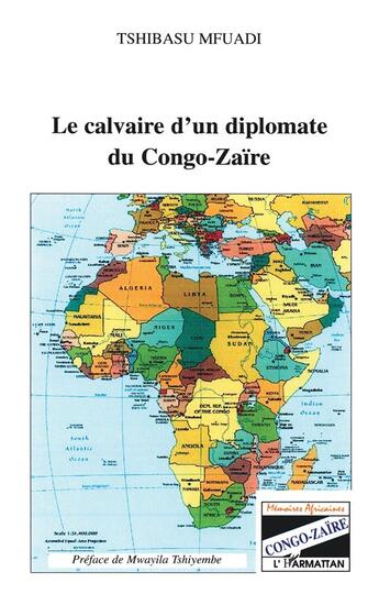 Couverture du livre « Le calvaire d'un diplomate du congo-zaire » de Tshibasu Mfuadi aux éditions L'harmattan