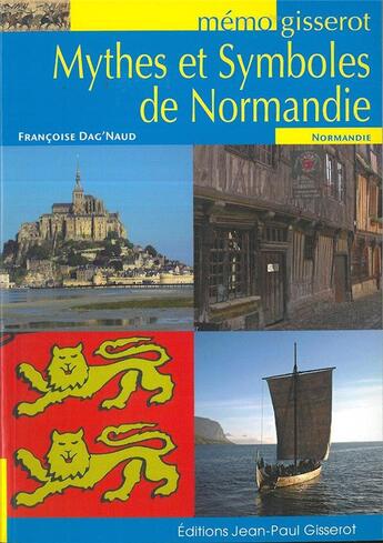 Couverture du livre « Mythes et symboles de Normandie » de Francoise Dag'Naud aux éditions Gisserot