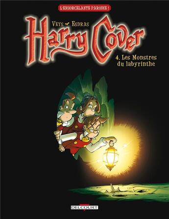 Couverture du livre « Harry Cover t.4 ; les monstres du labyrinthe » de C Esdras et Pierre Veys aux éditions Delcourt