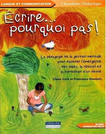 Couverture du livre « Écrire...pourquoi pas ! » de Francesca Gianesin et Claire Cote aux éditions Cheneliere Mcgraw-hill