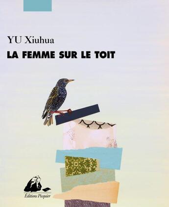 Couverture du livre « La femme sur le toit » de Xiuhua Yu aux éditions Picquier