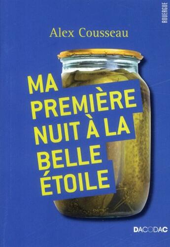 Couverture du livre « Ma première nuit à la belle étoile » de Alex Cousseau aux éditions Rouergue