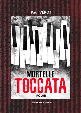 Couverture du livre « MORTELLE TOCCATA » de Paul Verot aux éditions Presses Du Midi