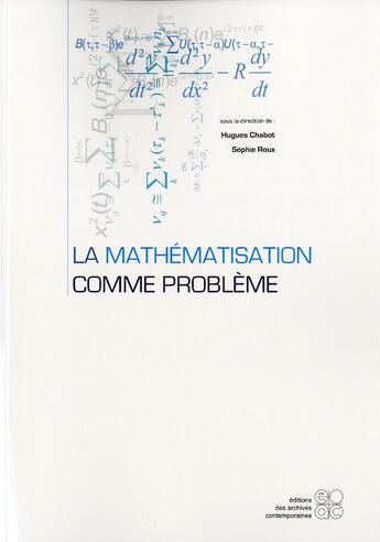 Couverture du livre « La mathematisation comme probleme » de Chabot/Roux aux éditions Archives Contemporaines