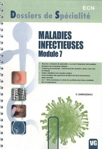 Couverture du livre « Maladies infectieuses module 7 » de C. Dargazanli aux éditions Vernazobres Grego