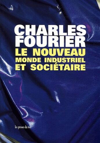 Couverture du livre « Le nouveau monde industriel et sociétaire » de Charles Fourier aux éditions Les Presses Du Reel