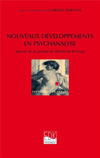 Couverture du livre « Nouveaux développements en psychanalyse ; autour de la pensée de Michel de M'Uzan » de  aux éditions Edk