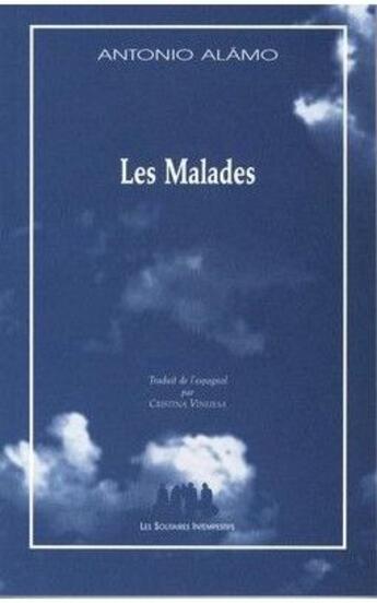 Couverture du livre « Les malades » de Antonio Alamo aux éditions Solitaires Intempestifs