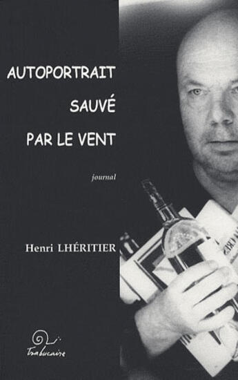 Couverture du livre « Autoportrait sauvé par le vent » de Henri Lheritier aux éditions Trabucaire