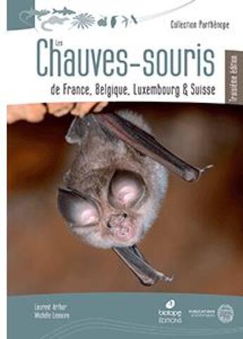 Couverture du livre « Les chauves-souris de France, Belgique, Luxembourg et Suisse (3e édition) » de Laurent Arthur et Michele Lemaire aux éditions Biotope