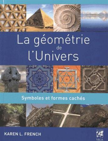 Couverture du livre « La géométrie de l'univers ; symboles et formes cachés » de Karen L. French aux éditions Vega