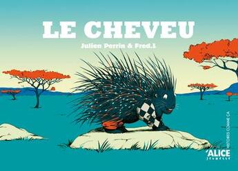 Couverture du livre « Le cheveu » de Julien Perrin et Frederic Levy aux éditions Alice