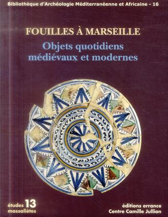 Couverture du livre « Fouilles a marseille. objets quotidiens medievaux et modernes » de Bouiron Marc aux éditions Errance
