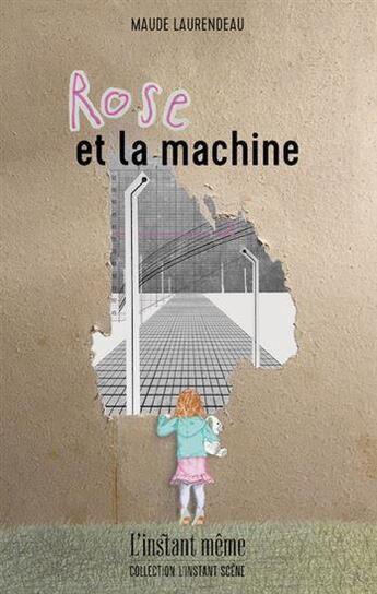 Couverture du livre « Rose et la machine » de Maude Laurendeau aux éditions Instant Meme