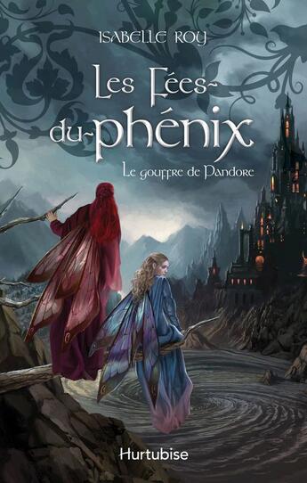 Couverture du livre « Les fees-du-phenix v 02 le gouffre de pandore » de Isabelle Roy aux éditions Hurtubise