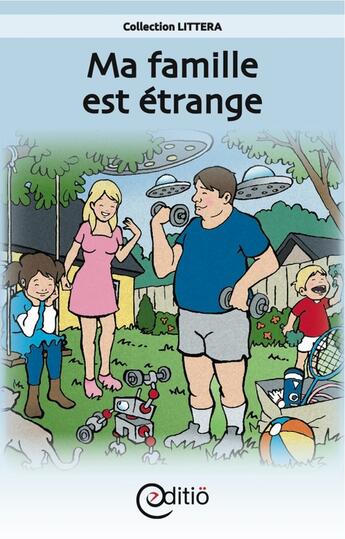 Couverture du livre « Ma famille est étrange » de Tomy Pageau aux éditions Editio