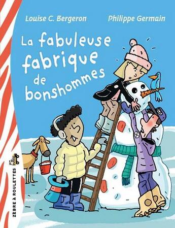 Couverture du livre « La fabuleuse fabrique de bonshommes » de Philippe Germain et Louise Catherine Bergeron aux éditions Bayard Canada