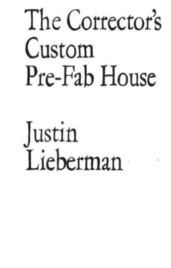 Couverture du livre « Justin lieberman - the corrector's custom pre-fab house » de Lieberman Justin aux éditions Les Presses Du Reel