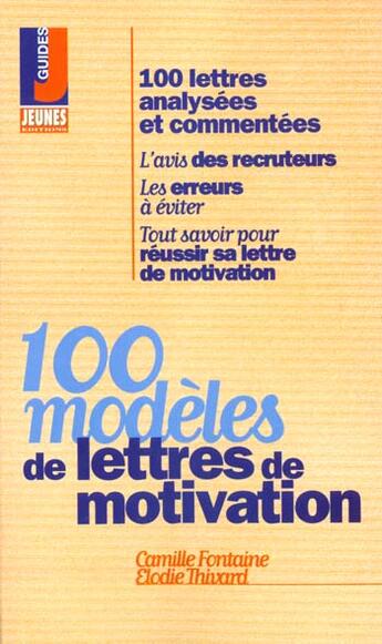 Couverture du livre « 100 modeles de lettres de motivation » de Fontaine/Thivard aux éditions Studyrama